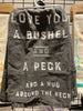 Love You a Bushel & a Peck Towel