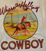 Where is my Cowboy Tee