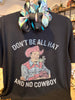 All Hat No Cowboy Tee
